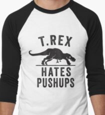 T Rex Hates Pushups Men's Baseball ¾ T-Shirt