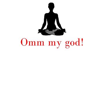 om my god collection-om, yoga wear, meditation quotes, peace, god,  spiritual, hindu, yogi clothing, buddha, namaste, funny tshirts, oh my god  tshirts, grey yoga pants, yoga humor Mounted Print for Sale by