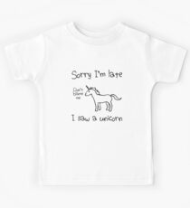 Sorry I'm Late, I Saw A Unicorn Kids Tee
