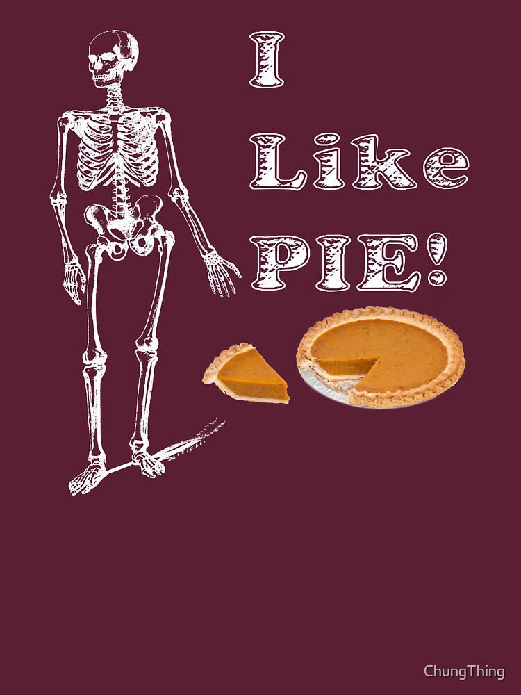 "I Like Pie" Tshirt by ChungThing Redbubble