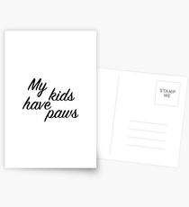 Meine Kinder haben Pfoten Postkarten