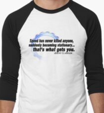 "Speed has never killed anyone..." - Jeremy Clarkson Men's Baseball ¾ T-Shirt