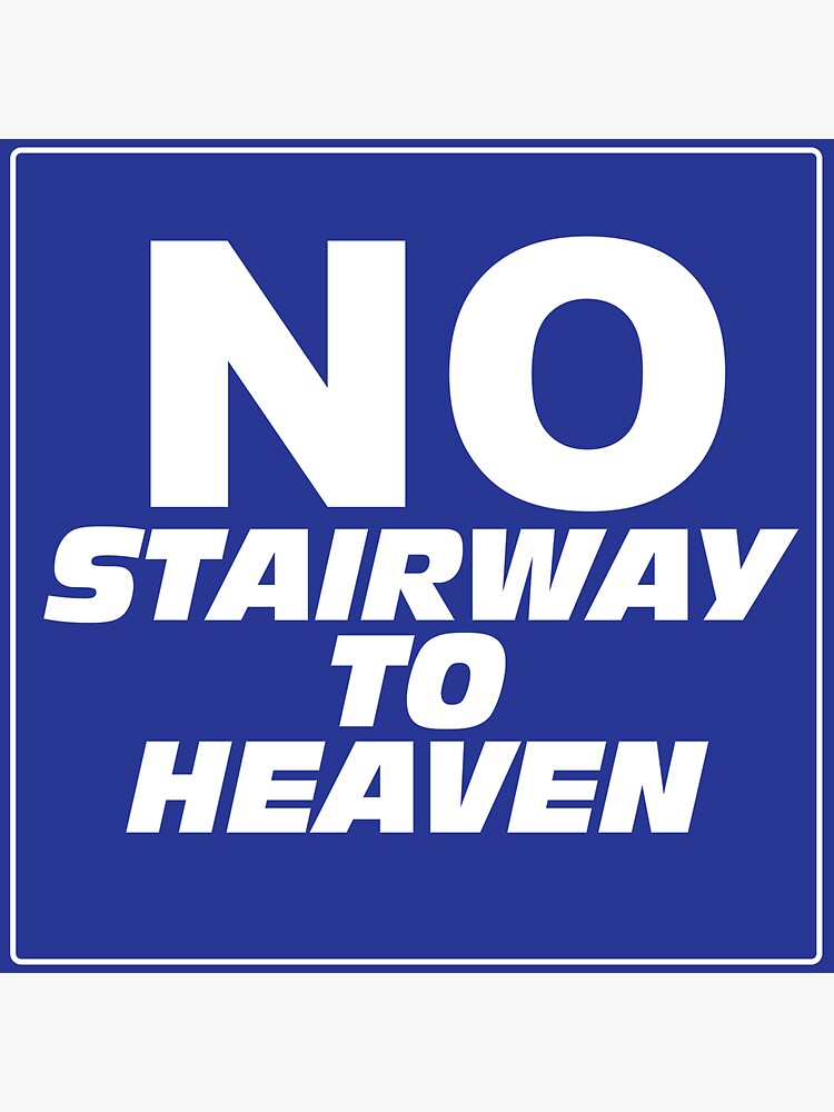 Wayne's World No Stairway to Heaven Sign by kndll
