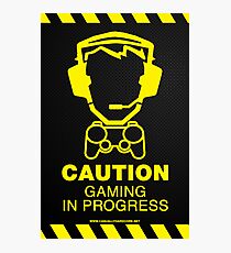Caution Gaming In Progress Poster Photographic Print