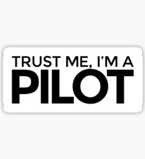Trust me Im a Pilot Sticker