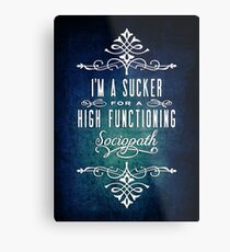 High Functioning Sociopath Metal Print