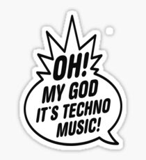 Oh mon dieu, c'est de la musique techno! Sticker
