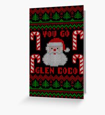 You Go Glen Coco Funny Ugly Christmas Sweater Greeting Card