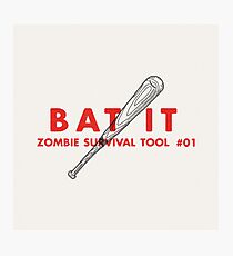 Bat it! - Zombie Survival Tools Photographic Print