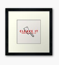 Cleave it! - Zombie Survival Tools Framed Print