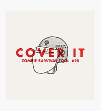 Cover it! - Zombie Survival Tools Photographic Print