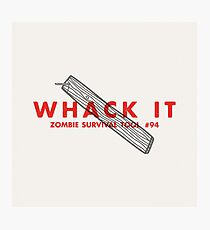 Whack it! - Zombie Survival Tools Photographic Print