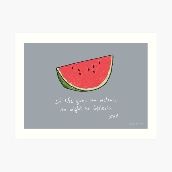If Life Gives You Melons Art Print