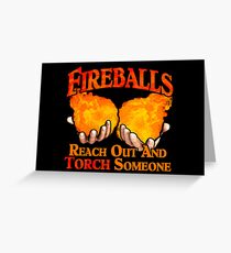 Reach Out And Torch Someone Greeting Card