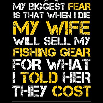Wife Sells Fishing Gear For What I Said It Costs Funny | Sticker