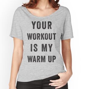 your workout is my warm up t shirt