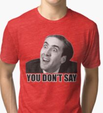 Nicolas Cage Meme Tri-blend T-Shirt