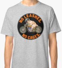 NO LEASHES, NO CAGES Classic T-Shirt