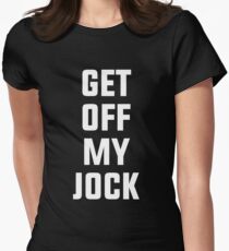 Get Off My Jock Women's Fitted T-Shirt