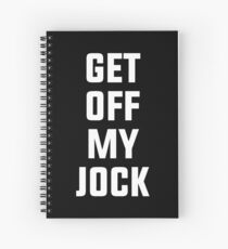 Get Off My Jock Spiral Notebook