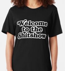Willkommen in der Shitshow Slim Fit T-Shirt