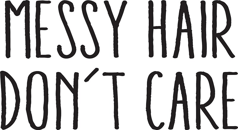  Messy Hair Don t Care Stickers By Geekingoutfitte Redbubble