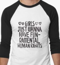 Girls Just Wanna Have Fun(damental Human Rights) Men's Baseball ¾ T-Shirt