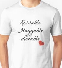 Kissable, Huggable, Lovable Unisex T-Shirt