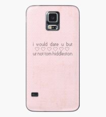 I Would Date You But You're Not Tom Hiddleston Case/Skin for Samsung Galaxy