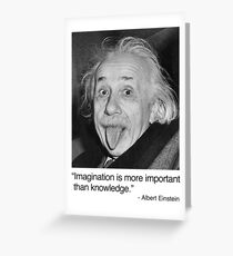 Imagination is more important than knowledge. Greeting Card