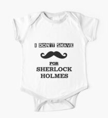 I Don't Shave For Sherlock Holmes! One Piece - Short Sleeve