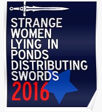Strange Women Lying in Ponds Distributing Swords Campaign Poster Poster