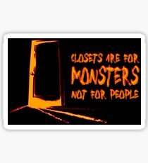 Les placards sont pour les monstres - et les quickies. Sticker