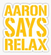 Aaron Says Relax - Green Bay Sticker