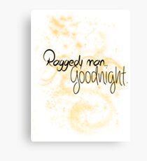 Raggedy man.. Goodnight. Canvas Print