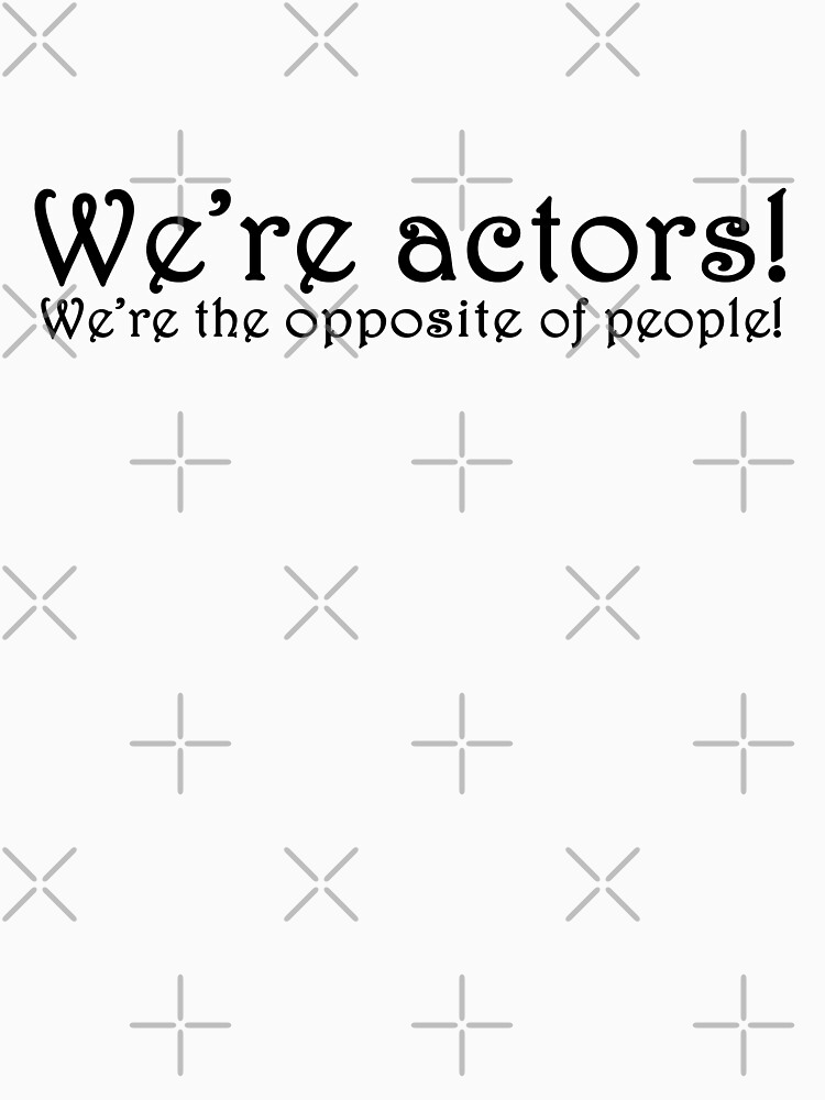 We're Actors! by Thogek