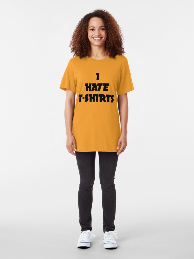 I Hate T Shirts T Shirt By Vratkobenda Redbubble