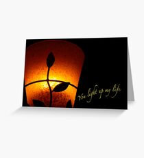 SOLD - YOU LIGHT UP MY LIFE Greeting Card