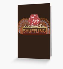 Everyday I'm Shuffling Greeting Card