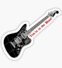 You're in the Band Sticker