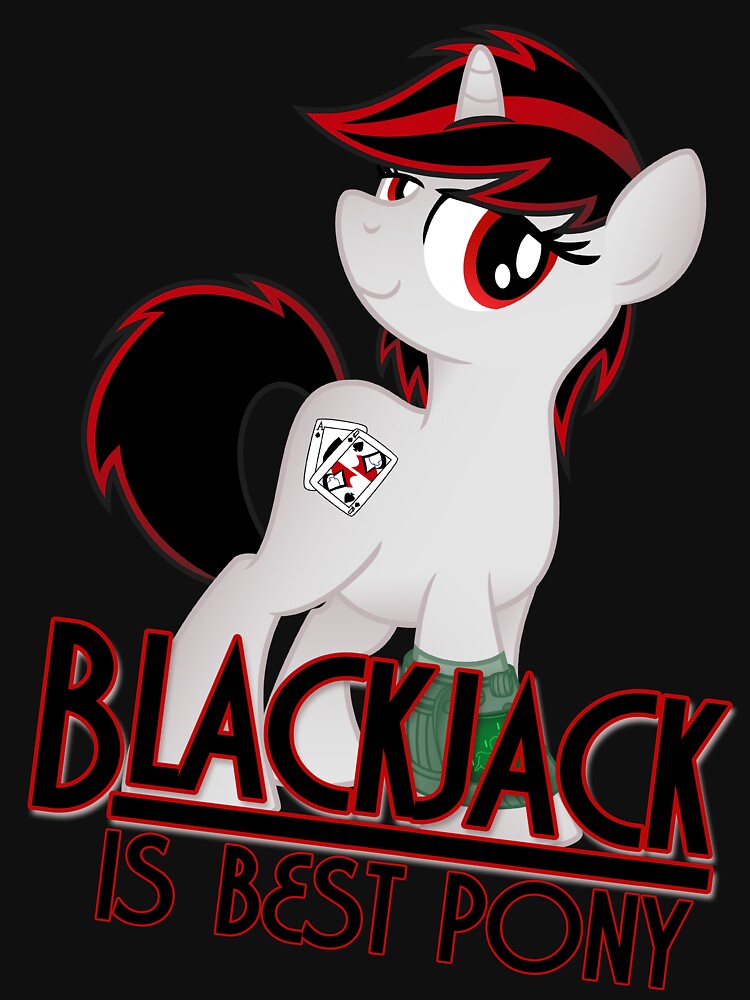 "Blackjack is Best Pony Tshirt (from the Project Horizons fanfic)" T