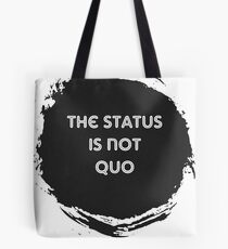 The Status is Not Quo Tote Bag