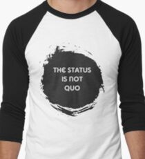 The Status is Not Quo Men's Baseball ¾ T-Shirt