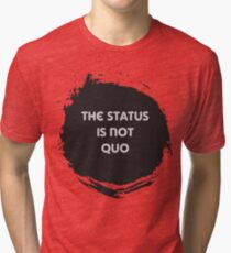 The Status is Not Quo Tri-blend T-Shirt
