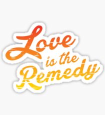 Love is the Remedy Sticker