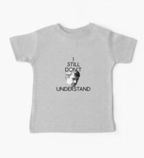 I Still Don't Understand Baby Tee