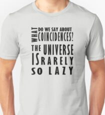 The universe is rarely so lazy /on light colours/ Unisex T-Shirt