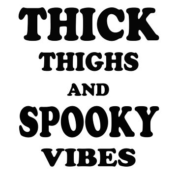Thick Thighs Spooky Vibes – Dean of Fashion