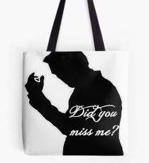 Did you miss me? Tote Bag