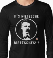 It's Nietzsche, bietzsches! Long Sleeve T-Shirt